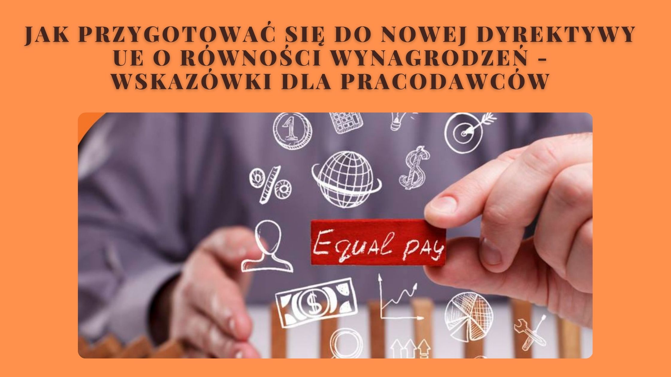 Jak pracodawcy powinni się przygotować do nowej dyrektywy UE o równości płacowej?